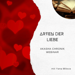 Akasha Webinar "Arten der Liebe"