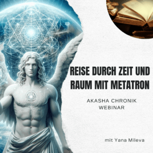 Reise mit Erzengel Metatron, Akasha Webinar